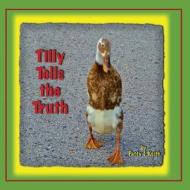 Tilly Tells the Truth - Duck Ponder Series di Patty J. Keith edito da Pattys Blooming Words