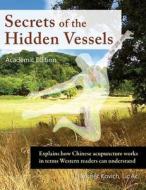 Secrets Of The Hidden Vessels, Ae di Fletcher Kovich edito da Curiouspages Publishing