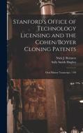 Stanford's Office of Technology Licensing and the Cohen/Boyer Cloning Patents: Oral History Transcript / 199 di Sally Smith Hughes, Niels J. Reimers edito da LEGARE STREET PR