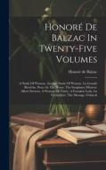 Honoré De Balzac In Twenty-five Volumes: A Study Of Woman. Another Study Of Woman. La Grande Bretêche. Peace In The House. The Imaginary Mistress. Alb di Honoré de Balzac edito da Creative Media Partners, LLC