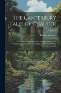 The Canterbury Tales of Chaucer: To Which Are Added an Essay On His Language and Versification, and an Introductory Discourse, Together With Notes and di Geoffrey Chaucer edito da LEGARE STREET PR