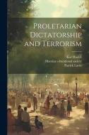 Proletarian Dictatorship and Terrorism di Karl Radek, Patrick Lavin edito da LEGARE STREET PR