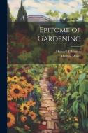 Epitome of Gardening di Thomas Moore, Maxwell T Masters edito da LEGARE STREET PR