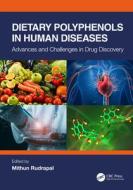 Dietary Polyphenols In Human Diseases edito da Taylor & Francis Ltd