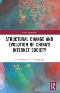Structural Change And Evolution Of China’s Internet Society di Liu Shaojie edito da Taylor & Francis Ltd