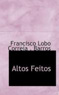 Altos Feitos di Francisco Lobo Correia, Barros edito da Bibliolife