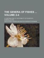 The Genera of Fishes Volume 2-4; A Contribution to the Stability of Scientific Nomenclature di David Starr Jordan edito da Rarebooksclub.com