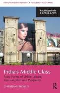 India's Middle Class di Christiane Brosius edito da Taylor & Francis Ltd