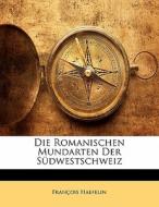 Die Romanischen Mundarten Der S Dwestsch di Franois Haefelin, Francois Haefelin edito da Nabu Press