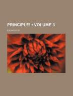 Principle! (volume 3) di E. H. McLeod edito da General Books Llc