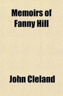 Memoirs Of Fanny Hill di John Cleland edito da General Books Llc