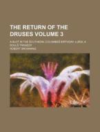 The Return Of The Druses Volume 3 ; A B di Robert Browning edito da Rarebooksclub.com