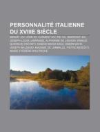 Personnalit Italienne Du Xviiie Si Cle: di Livres Groupe edito da Books LLC, Wiki Series