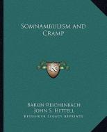 Somnambulism and Cramp di Baron Reichenbach edito da Kessinger Publishing
