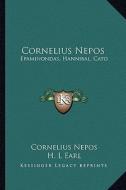 Cornelius Nepos: Epaminondas, Hannibal, Cato di Cornelius Nepos edito da Kessinger Publishing