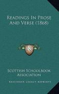 Readings in Prose and Verse (1868) di Scottish Schoolbook Association edito da Kessinger Publishing