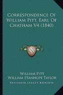 Correspondence of William Pitt, Earl of Chatham V4 (1840) di William Pitt edito da Kessinger Publishing