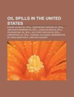 Oil Spills In The United States: Exxon V di Source Wikipedia edito da Books LLC, Wiki Series