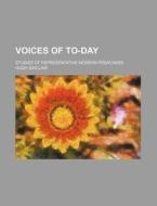 Voices of To-Day; Studies of Representative Modern Preachers di Hugh Sinclair edito da Rarebooksclub.com