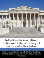 Inflation-forecast-based Rules And Indeterminacy di Paul Levine, Peter McAdam edito da Bibliogov