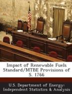 Impact Of Renewable Fuels Standard/mtbe Provisions Of S. 1766 edito da Bibliogov