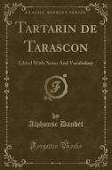 Tartarin De Tarascon di Alphonse Daudet edito da Forgotten Books