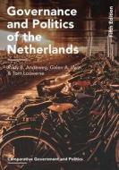 Governance and Politics of the Netherlands di Rudy B. Andeweg, Galen A. Irwin, Tom Louwerse edito da RED GLOBE PR