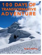 100 Days of Transformative Adventure di Erin McElroy edito da Blurb