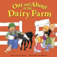 Out and about at the Dairy Farm di Andy Murphy edito da Picture Window Books