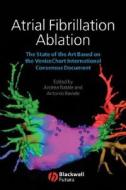 Atrial Fibrillation Ablation di Andrea Natale, Antonio Raviele edito da John Wiley And Sons Ltd