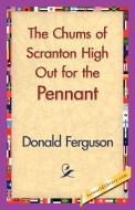 The Chums of Scranton High Out for the Pennant di Donald Ferguson edito da 1st World Library - Literary Society