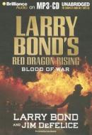 Blood of War di Larry Bond, Jim DeFelice edito da Brilliance Corporation