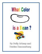 What Color Is a Bean? di Dolly Arksey, Dolly Arksey and Denise Hammerberg edito da Xlibris