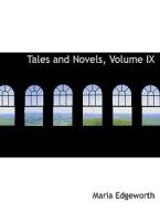 Tales And Novels, Volume Ix di Maria Edgeworth edito da Bibliolife