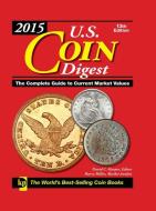 2015 U.s. Coin Digest edito da F&w Publications Inc