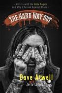 The Hard Way Out di Jerry Langton, Dave Atwell edito da Harpercollins (canada) Ltd