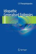 Idiopathic generalised epilepsies di C. P. Panayiotopoulos edito da Springer London Ltd