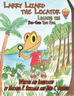 Larry Lizard the Locator: Locates the Red-Eyed Tree Frog di Natasha P. Skillman, John T. Johnson edito da America Star Books