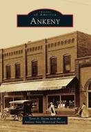 Ankeny di Terri A. Deems, With The Ankeny Area Historical Society edito da ARCADIA PUB (SC)