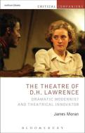 The Theatre of D.H. Lawrence di James Moran edito da Bloomsbury Publishing PLC