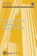 The Role of Local Government in Community Safety di U. S. Department of Justice, Office of Justice Programs, Bureau of Justice Assistance edito da Createspace