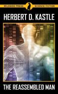 The Reassembled Man di Herbert Kastle edito da Wildside Press