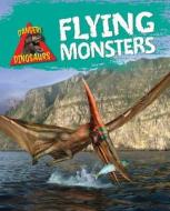 Flying Monsters di Liz Miles edito da Gareth Stevens Publishing