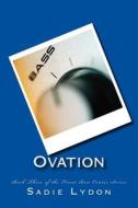 Ovation: Book Three of the Front Row Center Series di Sadie Lydon edito da Createspace Independent Publishing Platform