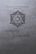 Forged In Darkness di Justine Celeste Fox edito da Createspace Independent Publishing Platform