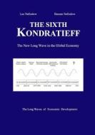 The Sixth Kondratieff: A New Long Wave in the Global Economy di Leo Nefiodow, Simone Nefiodow edito da Createspace