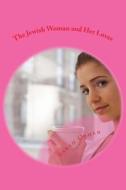 The Jewish Woman and Her Lover: A Woman on Her Knees di Sarah Cohen edito da Createspace