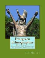Evergreen Ethnographies: Hoh, Chehalis, Suquamish, and Snoqualmi of Western Washington di Jay Miller Phd edito da Createspace