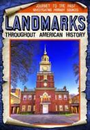 Landmarks Throughout American History di Michael Rajczak edito da GARETH STEVENS INC