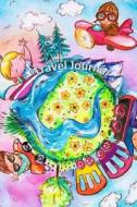 Travel Journal: Cute Travel Journal for Kids: Travel Journal for Kids, Families or Adults di Notebooks for Kids edito da Createspace Independent Publishing Platform